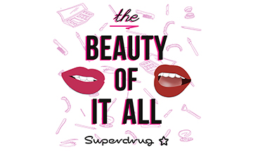 Superdrug launches podcast The Beauty Of It All 